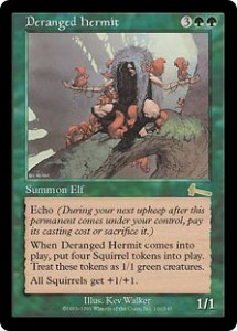 Deranged hermit was an Elf from Urza's Legacy