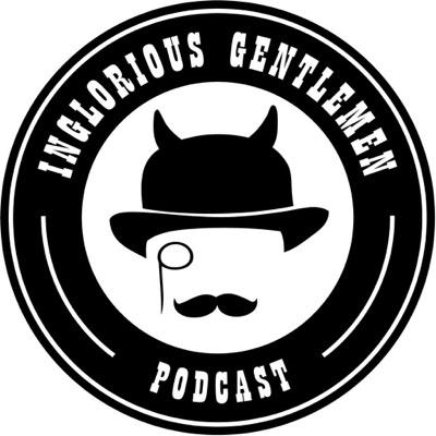 Inglorious Gentlemen Podcast