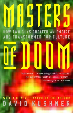 Masters of Doom How Two Guys Created an Empire and Transformed Pop Culture by David Kushner