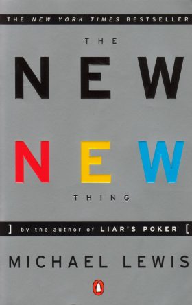 The New New Thing - Michael Lewis