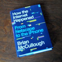 How the Internet Happened by Brian McCullough